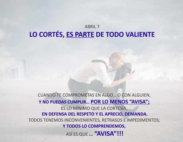 Lo cortés, es parte de todo lo valiente